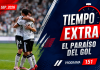 Tiempo Extra #151 | El paraíso del gol