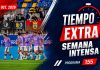 Tiempo Extra #155 | Semana intensa